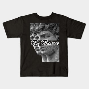 Be Brave Kids T-Shirt